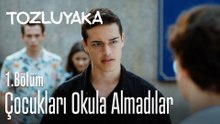 Çocukları okula almadılar - Tozluyaka 1. Bölüm