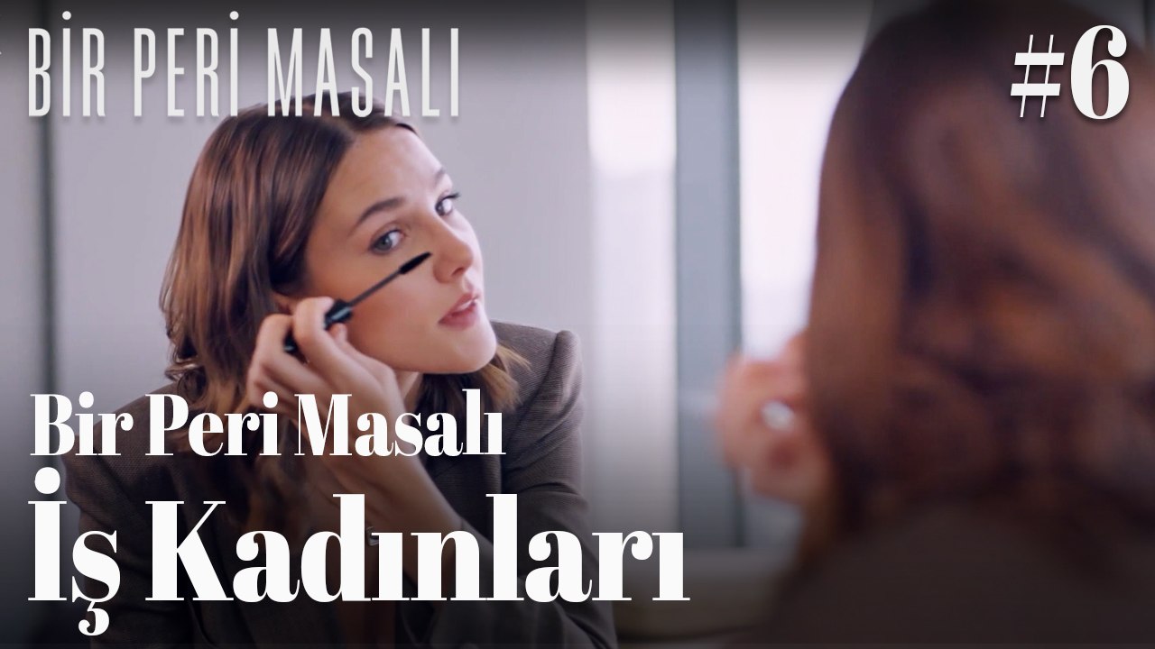 Bir Peri Masalı - İş Kadınları #6 👠📈