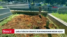 Çağla Tuğaltay cinayeti; ölen komşusunun mezarı açıldı