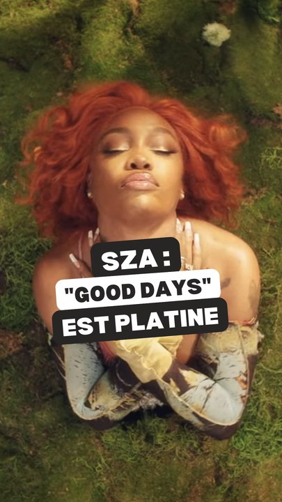 SZA devient single de platine avec "Good Days"