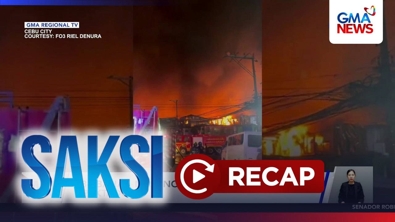 Saksi: (Recap) - 134 bahay, nasunog; Anton Vinzon, itinuturing na malaking blessing ang "Kamao"; Magkakaanak, tourist bus na ang gamit sa kanilang outing