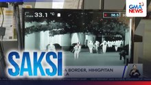 Pagbabantay sa border, hihigpitan ng DOH vs ebola | Saksi
