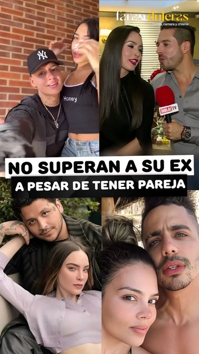 Famosos que no superan a sus ex a pesar de tener nueva pareja