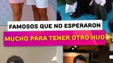 Famosos que no esperaron mucho para tener otro hijo
