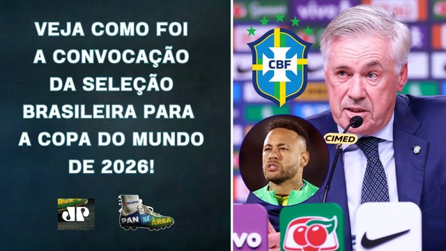 NEYMAR FOI CONVOCADO! VEJA COMO FOI A CONVOCAÇÃO DA SELEÇÃO PARA A COPA DO MUNDO 2026! | PAN NA ÁREA
