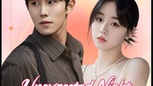 Unexpected Night Forever His Sweetheart- Full Drama Movie English Sub
