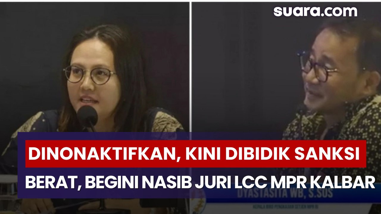 Dinonaktifkan, Kini Dibidik Sanksi Berat, Begini Nasib Juri LCC MPR Kalbar