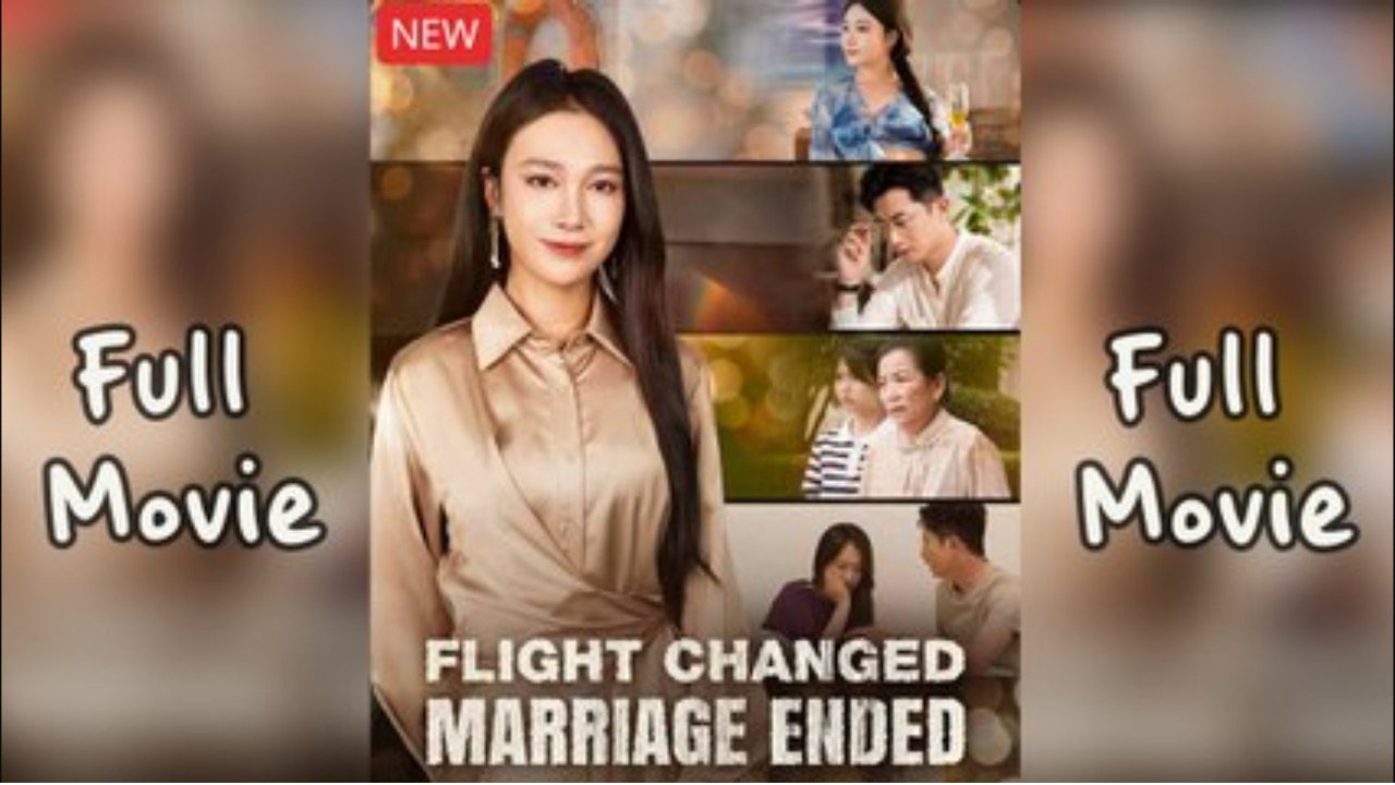 Flight Changed, Marriage Ended | FULL MOVIE | ENGSUB | Mega Short Drama
