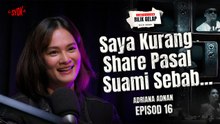 Jarang Tunjuk Suami, Benda Personal Untuk Kita Sahaja - Adriana Adnan |Confession Bilik Gelap S6EP16