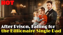 REELSHORT After Prison, Falling for the Billionaire Single Dad (ENGL SUBT)
