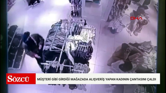 Müşteri gibi girdiği mağazada alışveriş yapan kadının çantasını çaldı