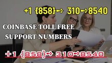 {{Ｏ+F+F+I+C+I+A+L}}™ {[GUIDE]} ⁂Coinbase® Toll free© helpline® Numbers Contact⁂ (24/7) Live Person Care)