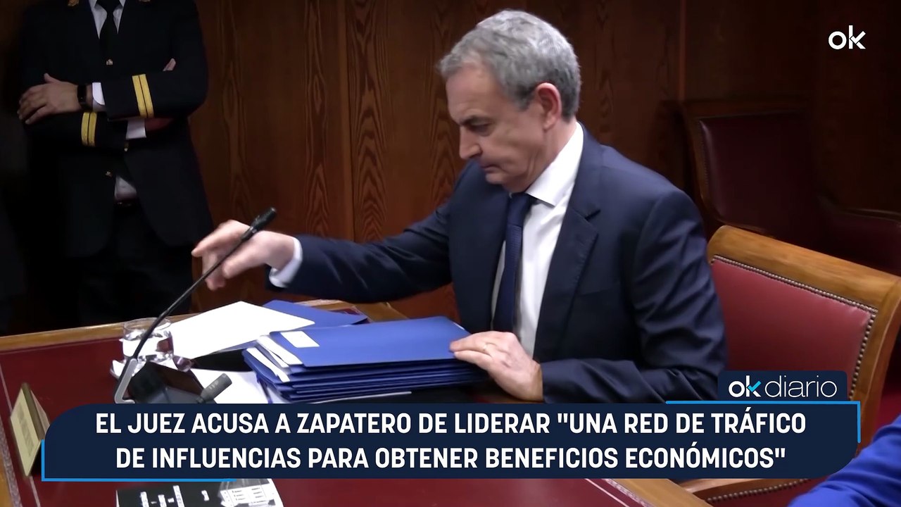 El juez acusa a Zapatero de liderar "una red de tráfico de influencias para obtener beneficios económicos"