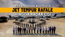 Penambahan Alutsista: Jet Tempur Rafale hingga Radar GCI