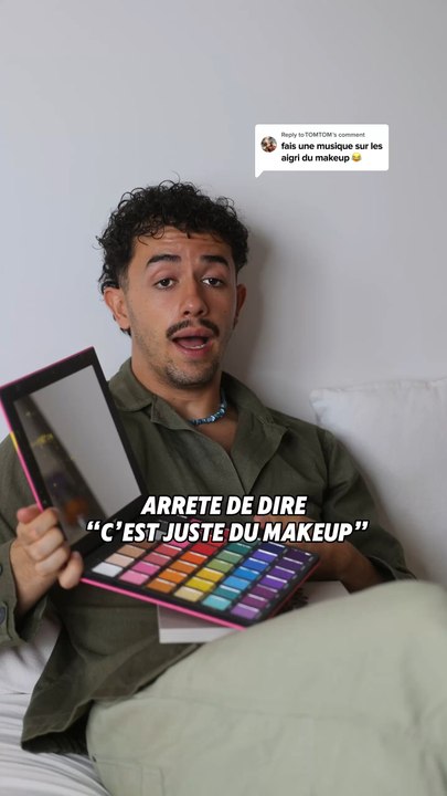 Arrête de dire c’est juste du makeup 😌