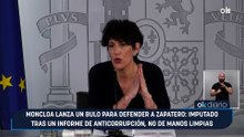 Moncloa lanza un bulo para defender a Zapatero: imputado tras un informe de Anticorrupción, no de Manos Limpias