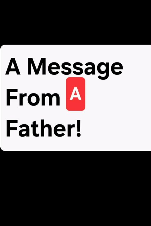 A Message From A Father-