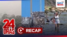 24 Oras: (Part 2) Planta ng bakal, positibo sa radiation; Pasyal sa Pampanga w/ Mika Salamanca; Malalakas na bagyo, posible dahil sa habagat at super El Niño; atbp