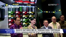 Dasco Sambangi BEI, Yakinkan Investor Tetap Tanam Modal di Indonesia | KOMPAS PETANG
