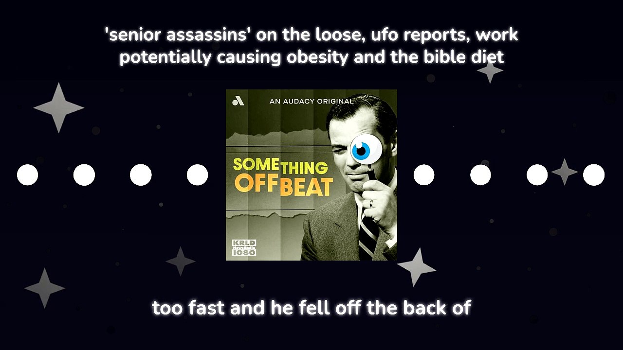 Senior Assassins on the loose UFO reports work potentially causing obesity and the Bible diet