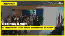 [ Publireportage ] Santé digitale au Maroc : la FM6SS et Numih France au cœur de la révolution hospitalière