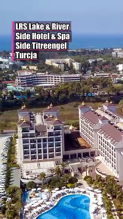 Prezentacja hotelu LRS Lake & River Side w Turcji