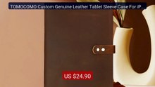 TOMOCOMO Custom Genuine Leather Tablet Sleeve Case For iPad Pr... -- Best Buy 2026 | Great Quality!