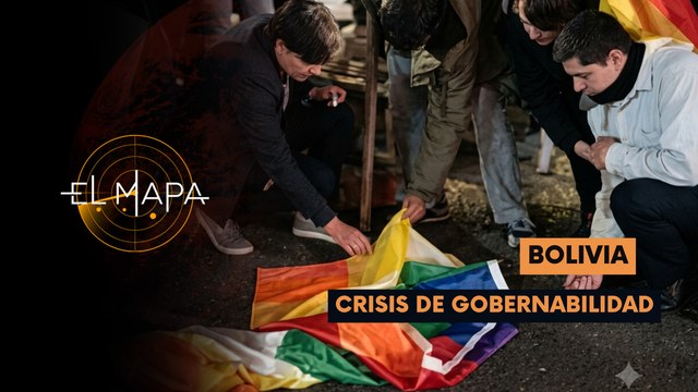 El Mapa | Escala del día | Bolivia: Crisis de gobernabilidad 19-05-2026