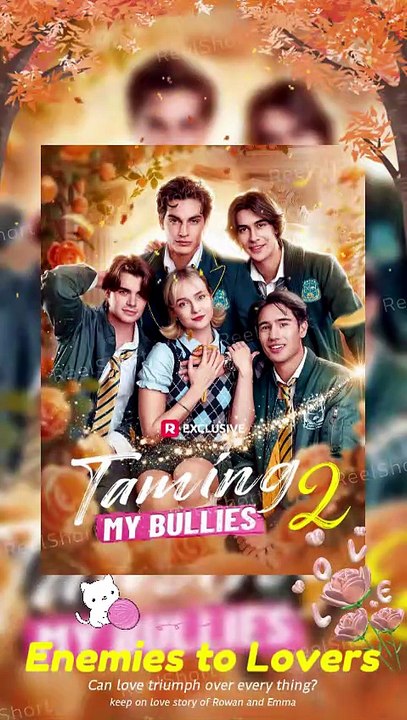 [Eng Sub]💕Taming My Bullies 2 - 🌙From Enemies to Lovers But Can Love Survive? Dailymotion | Watch Till The End #ReelShort