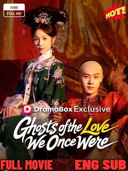 Ghosts of the Love We Once Were- Drama Movie English Sub - 🔥🔥🔥FULL MOVIES ENGLISH SUB 2026