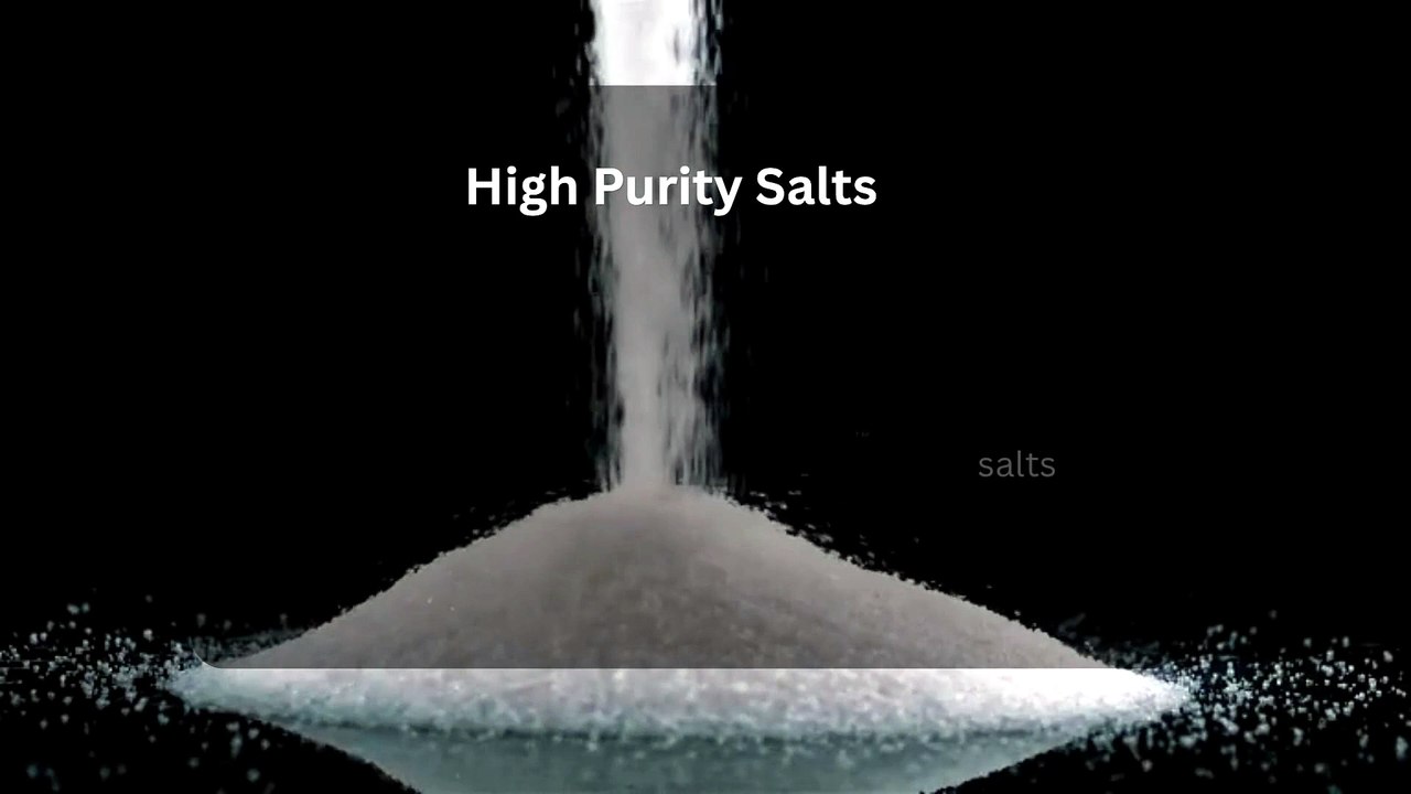 High Purity Salts