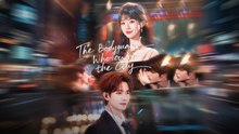 Engsub The Bodyguard Who Owns The City