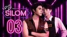 Love of Silom Episode 3 | English Sub | Full Short Drama | English Sub 2026