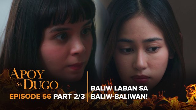 Apoy Sa Dugo: Baliw vs. baliw-baliwan, sino ang mananaig? (Episode 56 - Part 2/3)