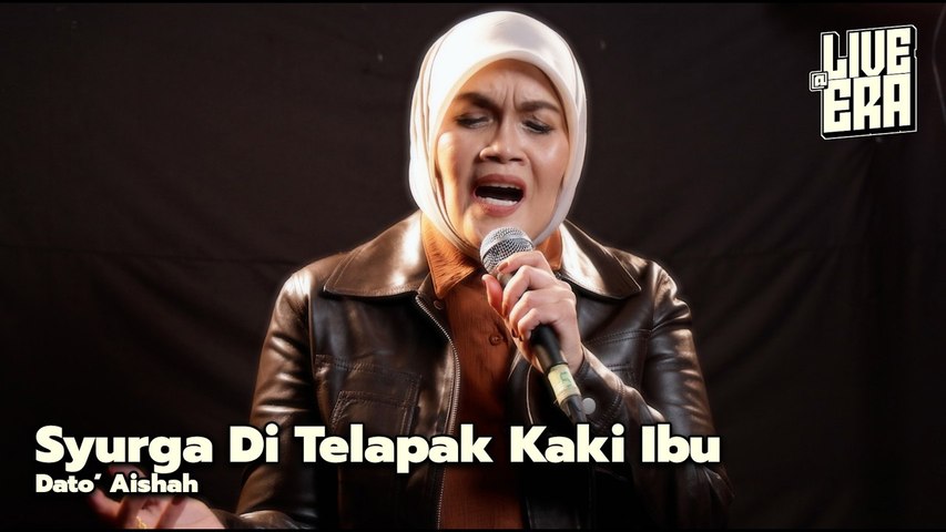 Live@ERA: Dato' Aishah - Syurga Di Telapak Kaki Ibu