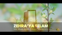 YAKUP KILIÇ - ZEHRA´YA SELAM | OFFICIAL VIDEO