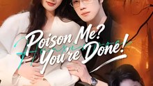 Poison Me You’Re Done