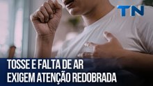 Tosse e falta de ar exigem atenção redobrada
