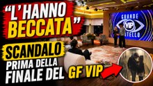 L’HANNO BECCATA”. SCANDALO PRIMA DELLA FINALE DEL GF VIP