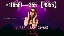 【Coinbase®】 WalLEt Support®️ Number By Helpline, Chat And Email A Step COmpLetE Guide+1[858]⇀355【4955】 (10)
