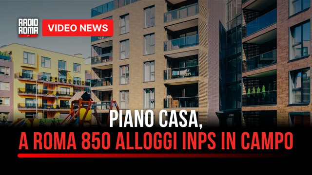 Piano casa, a Roma 850 alloggi Inps in campo