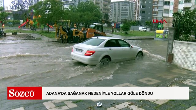 Adana’da sağanak nedeniyle yollar göle döndü