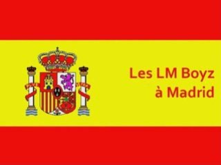 Les LM Boyz à Madrid