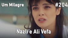 Nazlı e Ali Vefa #204 - Um Milagre