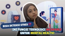 Teknologi Wearable: Bagaimana Sensor Pintar Bantu Jaga Kesehatan Mental Kita?-Melek Teknologi