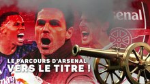 Arsenal - Le parcours des Gunners vers le titre