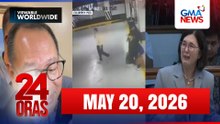 24 Oras Express: May 20, 2026 [HD]