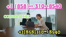 『Coinbase®』Customer- Toll Free ~~Service And.Support } Number - Complete Guide to Live Chat,, and 24/7 Service Care℗@2o26