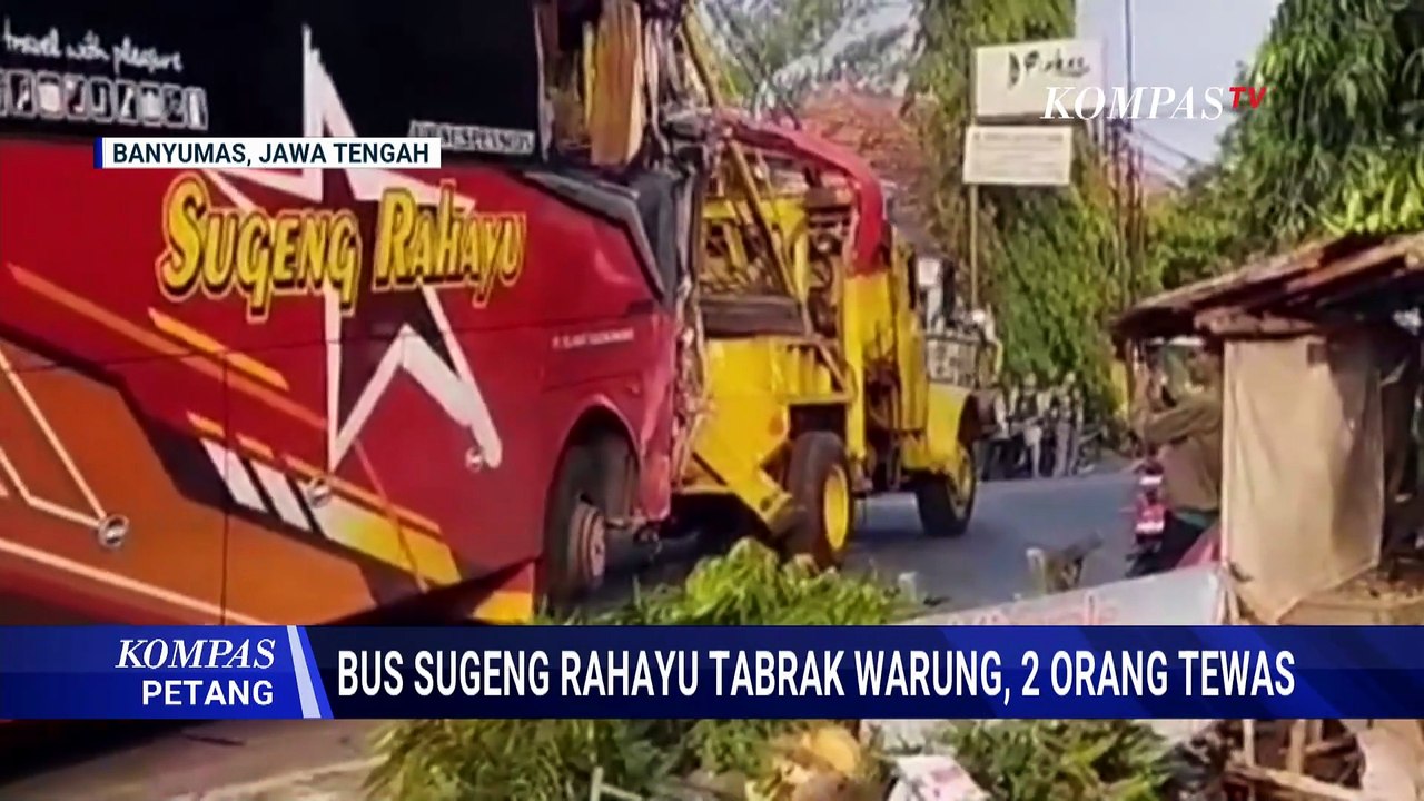 Bus Sugeng Rahayu Tabrak Warung di Banyumas, Sopir dan Pemilik Warung Meninggal | KOMPAS PETANG