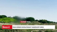 İran Hürmüz Boğazı'ndaki tankerleri vurdu